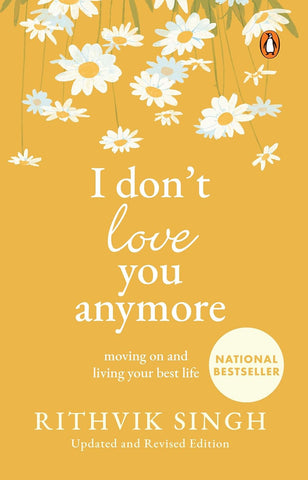 I Don't Love You Anymore: Moving On and Living Your Best Life