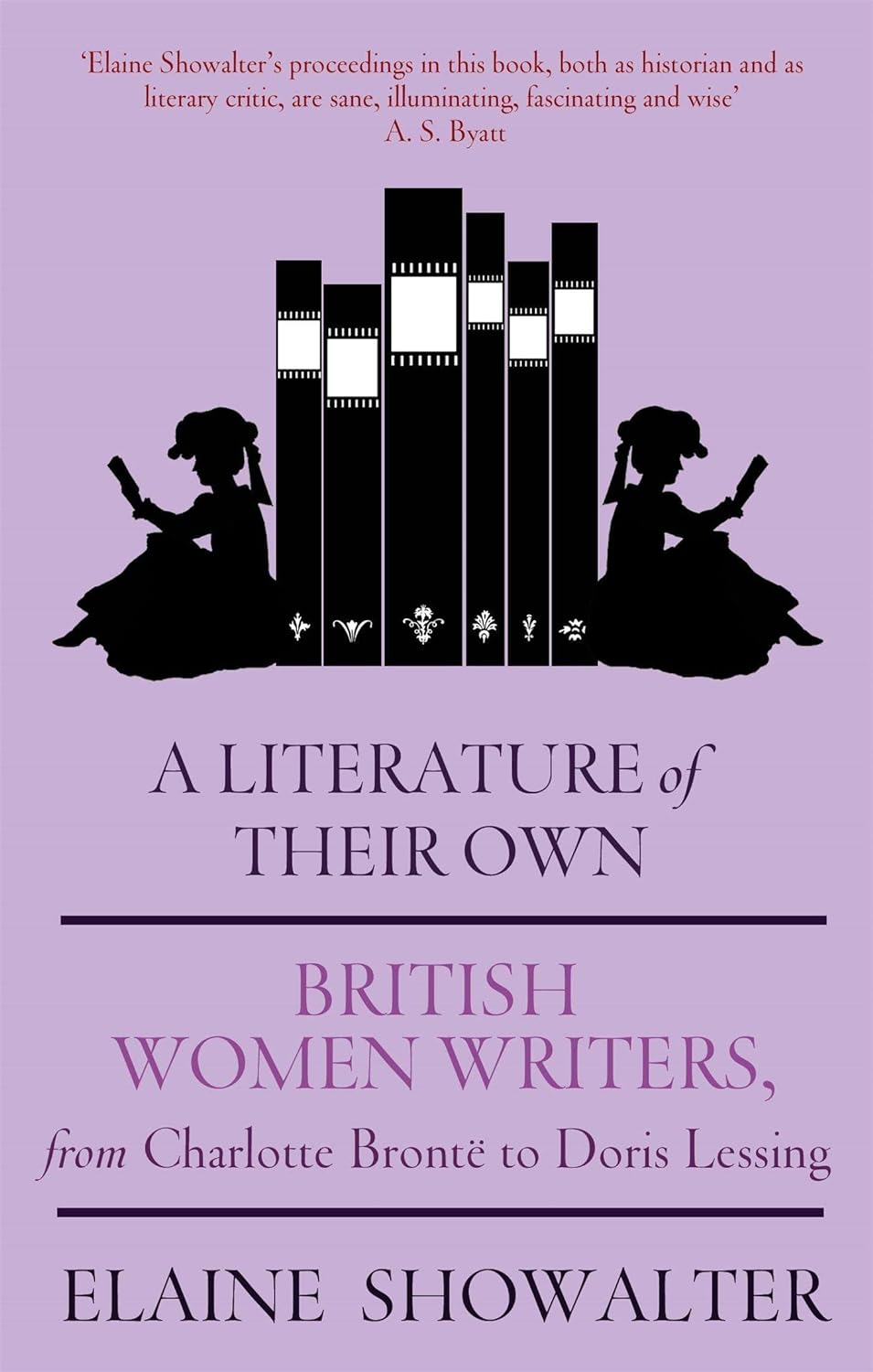 A Literature of Their Own: British Women Novelists From Brontë to