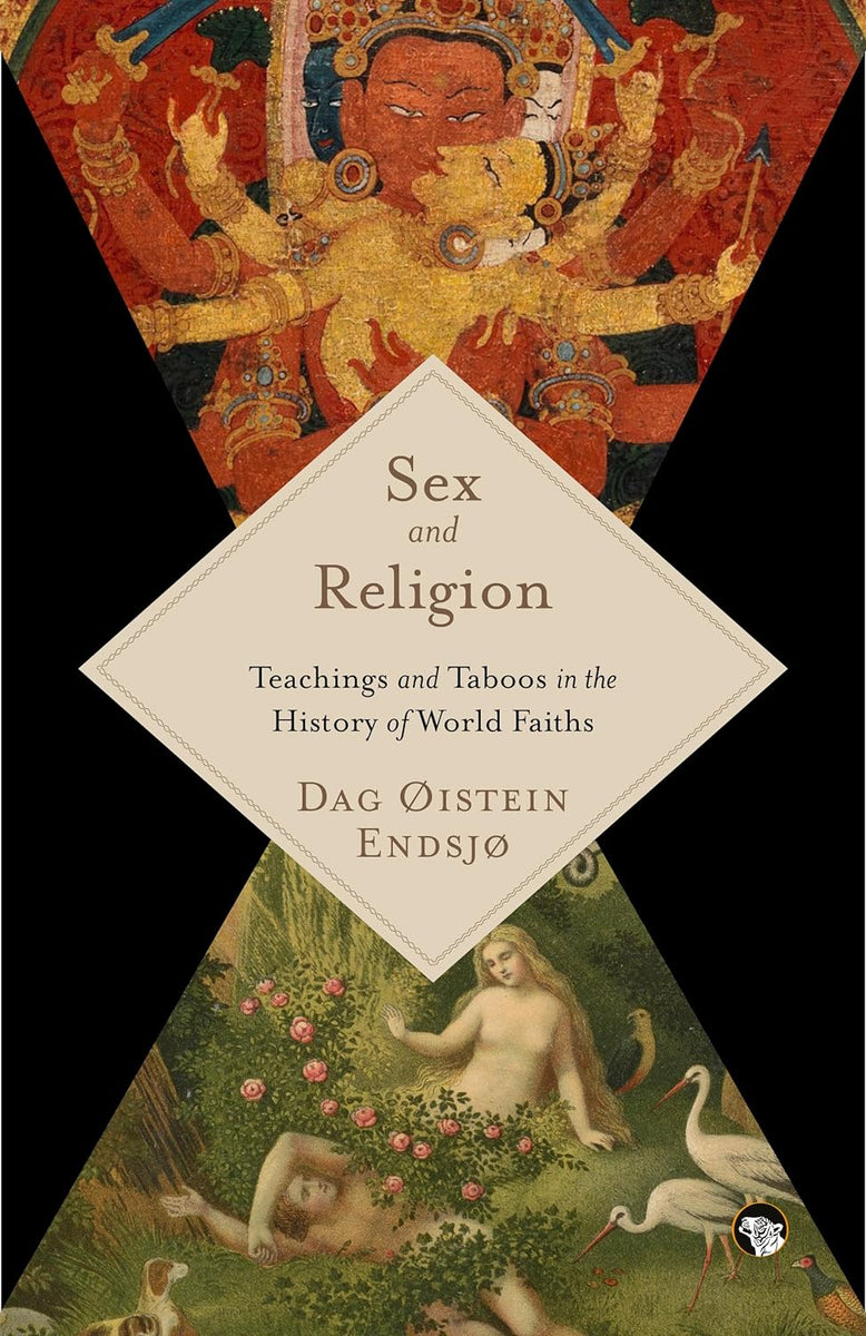 Sex and Religion: Teachings and Taboos in the History of World Faiths –  Champaca Bookstore, Library and Cafe