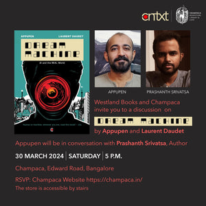 Discussion on 'Dream Machine: AI and the Real World' by Appupen and Laurent Daudet. In conversation with Prashant Srivatsa | 30 March 5:00 PM