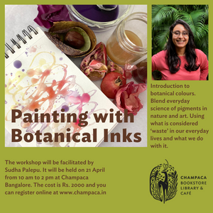 Workshop on Painting with Botanical Inks by Sudha Palepu | 21 April 10:00 AM