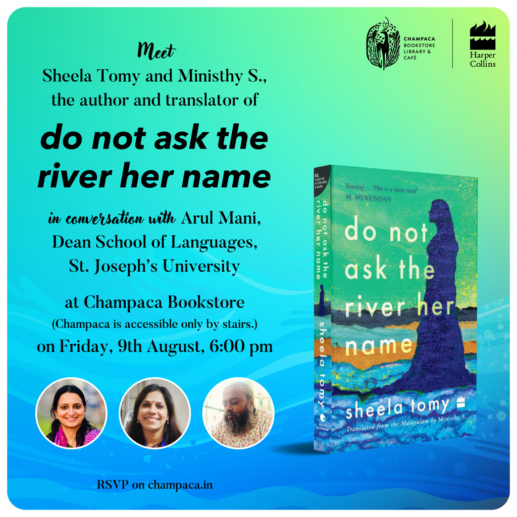 Book Discussion: DO NOT ASK THE RIVER HER NAME with Sheela Tomy, Ministhy S. and Arul Mani | 9 AUGUST 6 PM