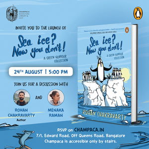 Book Discussion: SEA ICE? NOW YOU DON'T! with Rohan Chakravarty and Menaka Raman| 24 AUGUST 5 PM