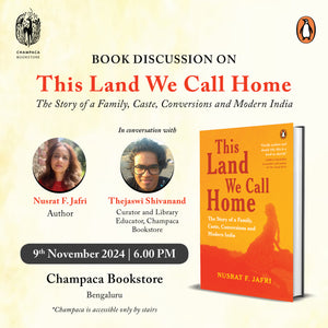 Nusrat F. Jafri in conversation with Thejaswi Shivanand on THIS LAND WE CALL HOME | 9 NOVEMBER, 6 PM