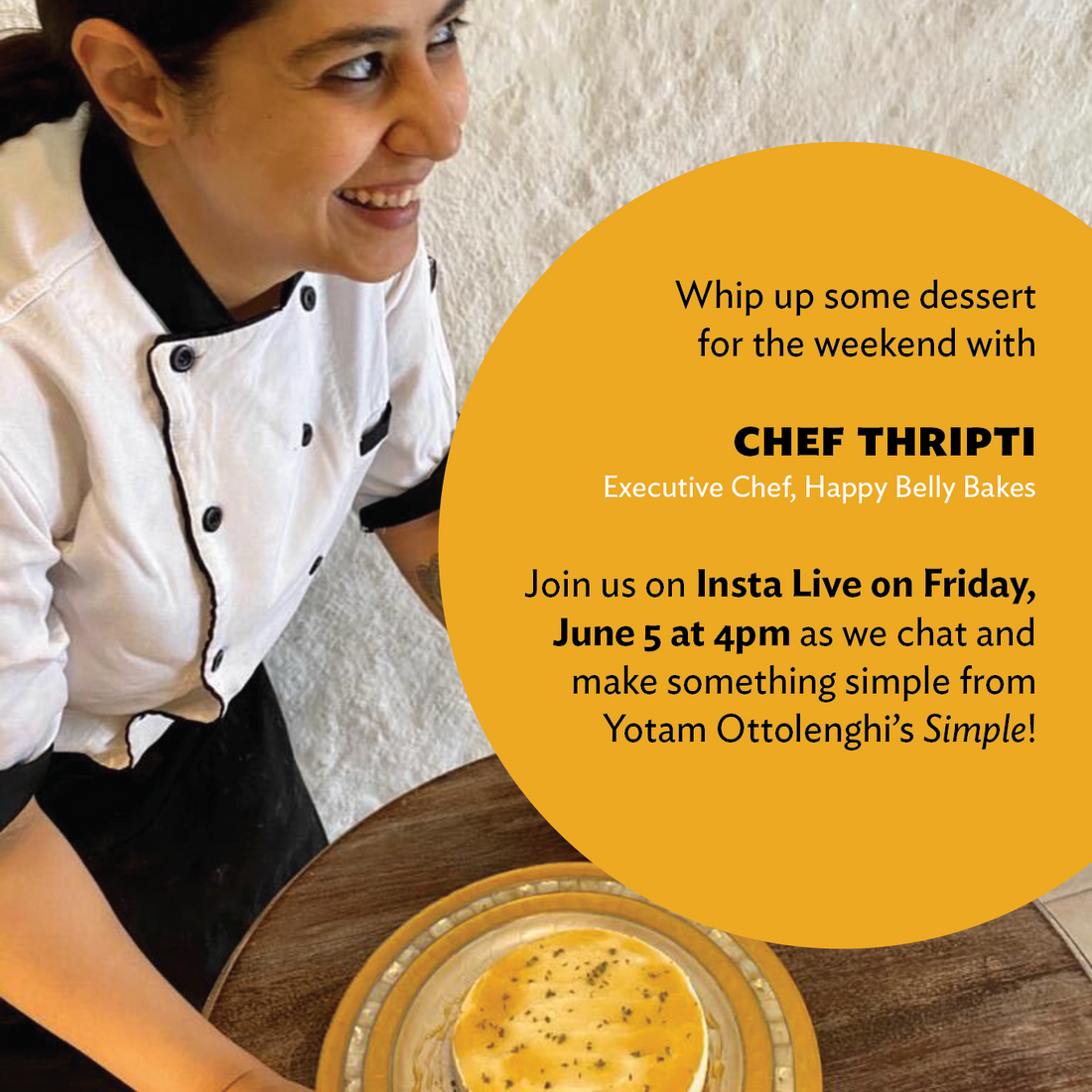 Insta Live with Chef Thripti of Happy Belly Bakes
