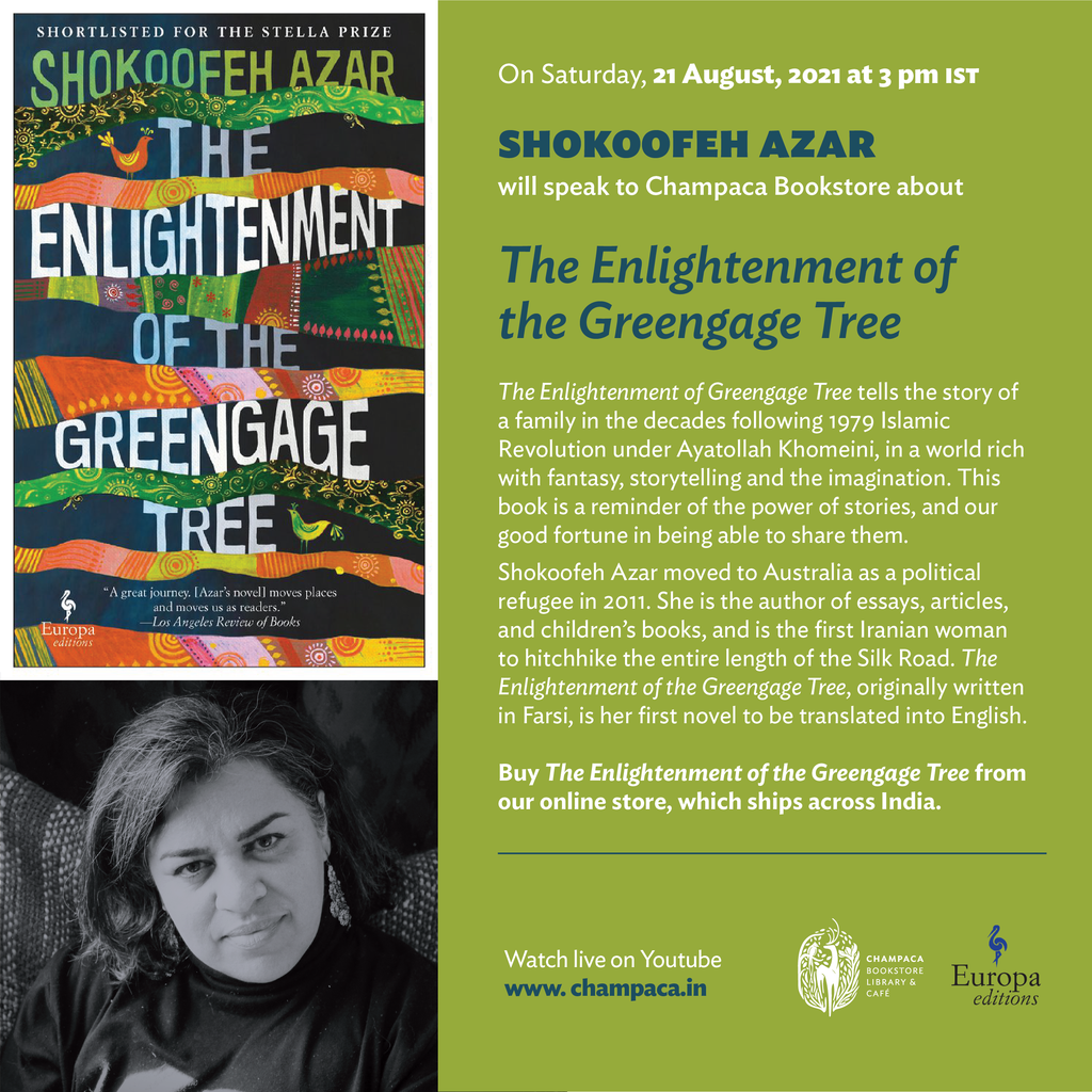 The Enlightenment of the Greengage Tree — Shokoofeh Azar in conversation with Champaca Bookstore