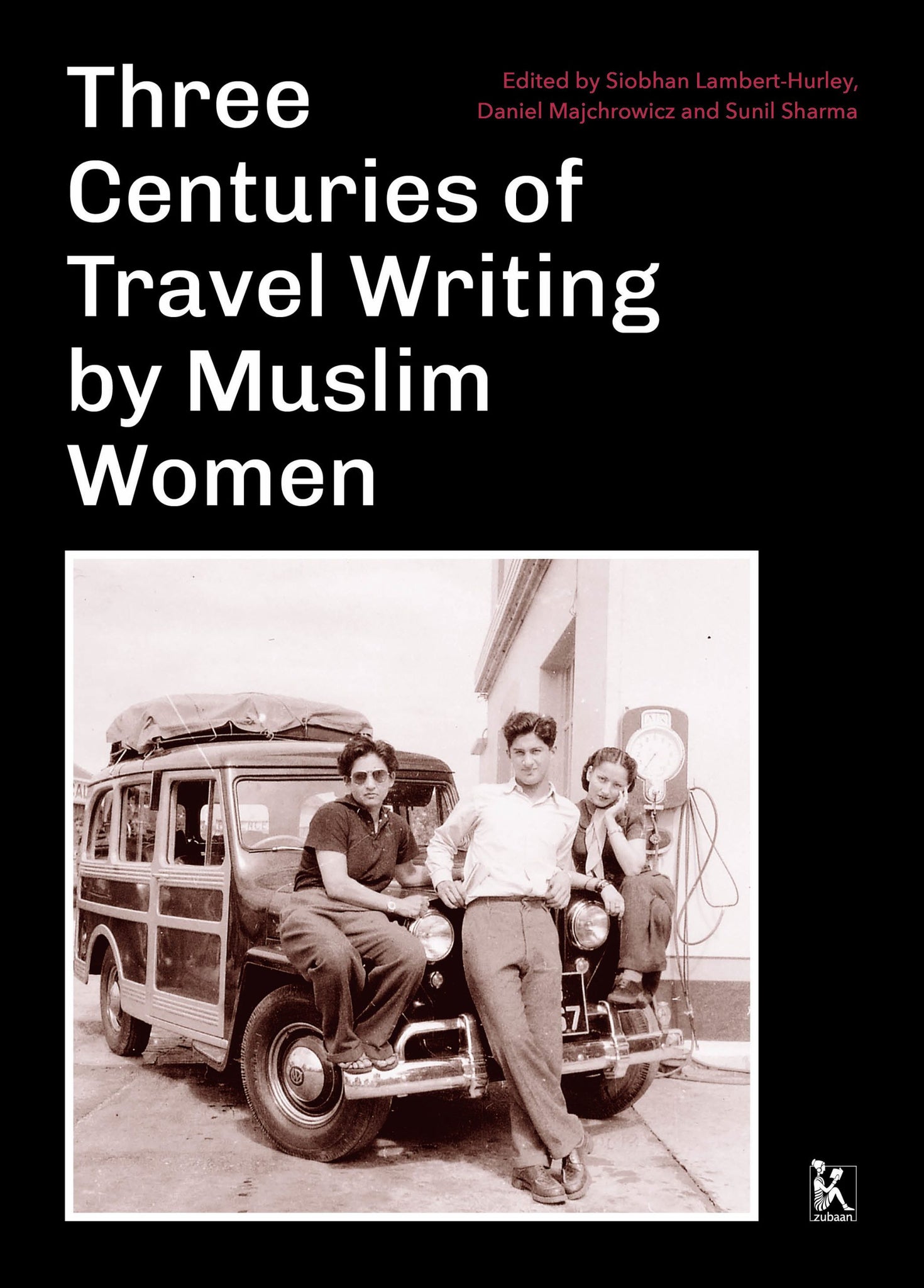 Three Centuries of Travel Writing by Muslim Women