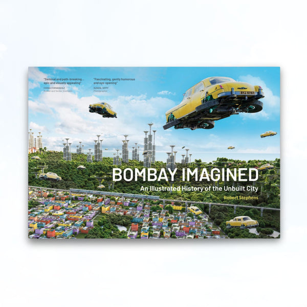 Bombay Imagined: An Illustrated History Of The Unbuilt City (2025)