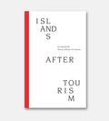 Islands After Tourism: Escaping the Monocultures of Leisure