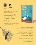 Book Launch: LEARNING TO MAKE TEA FOR ONE by Andaleeb Wajid, moderated by Shrabonti Bagchi | 10th May, 5:30 PM | Champaca, Vasanth Nagar