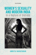 Women's Sexuality and Modern India: In a Rapture of Distress