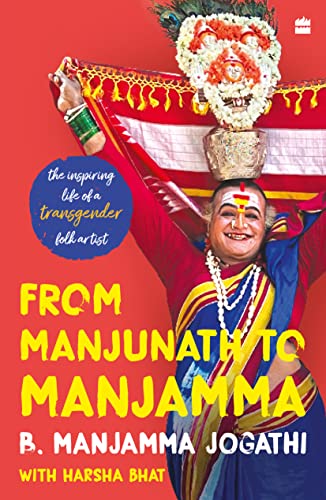 From Manjunath to Manjamma: The Inspiring Life of a Transgender Folk Artist