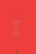 A Pleasant Kind Of Heavy And Other Erotic Stories