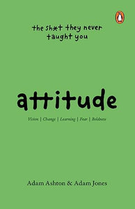 Attitude: The Shit They Never Taught You
