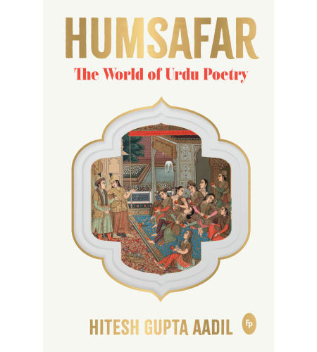 Humsafar: The World of Urdu Poetry