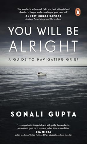 You Will Be Alright: A Guide to Navigating Grief