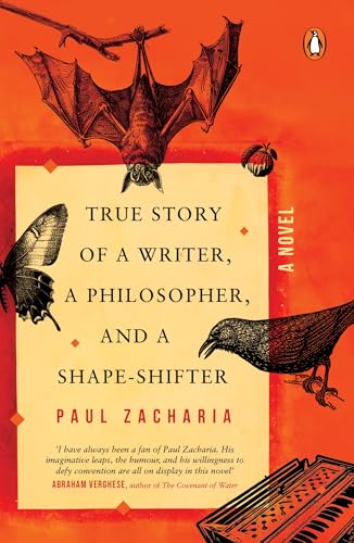 True Story of a Writer, a Philosopher and a Shape-shifter: A Novel