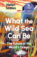 What the Wild Sea Can Be: The Future of the World’s Ocean