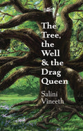 The Tree, the Well & the Drag Queen