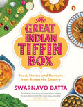 The Great Indian Tiffin Box: Food, Stories and Flavours from Across the Country