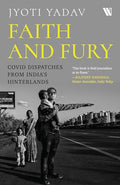 Faith and Fury: COVID Dispatches from India’s Hinterland