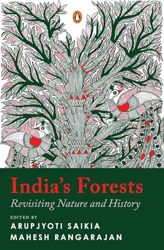 India’s Forests: Revisiting Nature and History