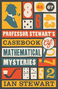Professor Stewart's Casebook Of Mathematical Mysteries