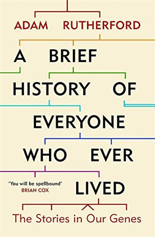 A Brief History Of Everyone Who Ever Lived: The Stories In Our Genes