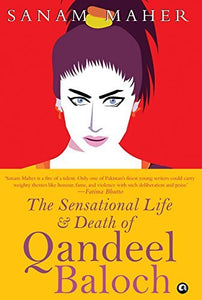 The Sensational Life And Death Of Qandeel Baloch