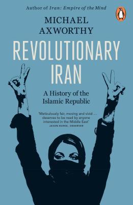 Revolutionary Iran: A History Of The Islamic Republic