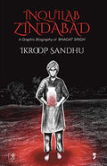 Inquilab Zindabad: A Graphic Biography Of Bhagat Singh
