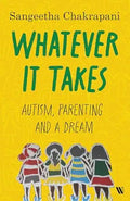 Whatever It Takes: Autism, Parenting and a Dream