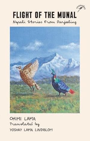 Flight of the Munal: Nepali Stories from Darjeeling