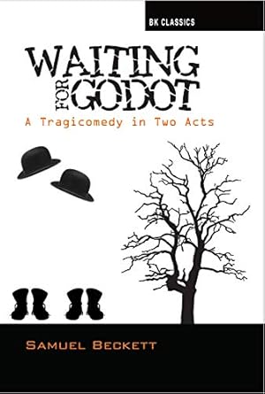 Waiting for Godot - A Tragicomedy in Two Acts