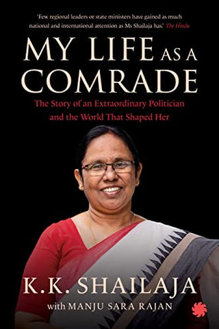 My Life As A Comrade: The Story Of An Extraordinary Politician And The World That Shaped Her