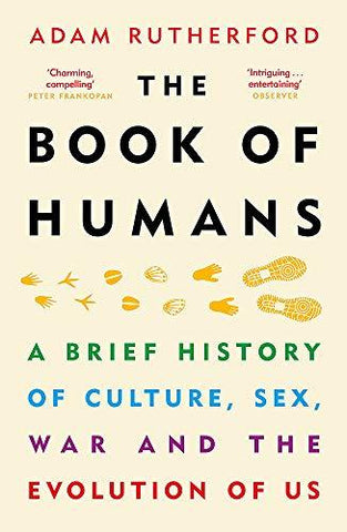 The Book of Humans: A Brief History of Culture, Sex, War And The Evolution Of Us