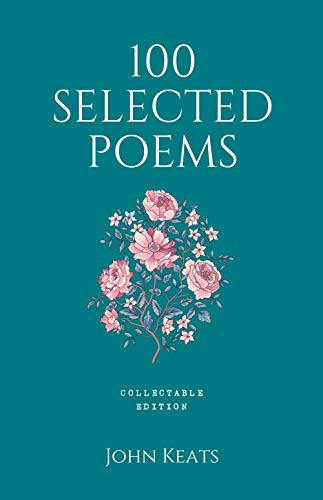 100 Selected Poems: John Keats