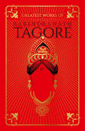 Greatest Works of Rabindranath Tagore