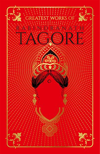Greatest Works of Rabindranath Tagore