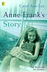 Anne Frank's Story: Her Life Retold For Children