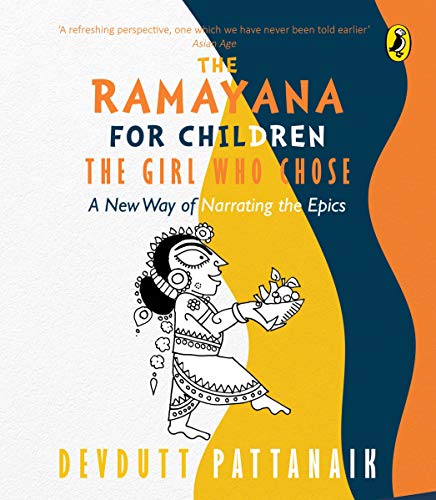 The Ramayana For Children The Girl Who Chose: A New Way Of Narrating The Epics