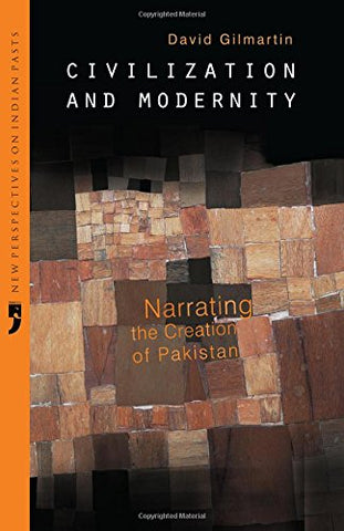 Civilization and Modernity: Narrating the Creation of Pakistan