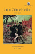 Urdu Crime Fiction, 1890–1950: An Informal History