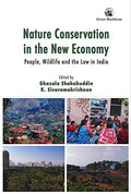 Nature Conservation in the New Economy: People, Wildlife and the Law in India