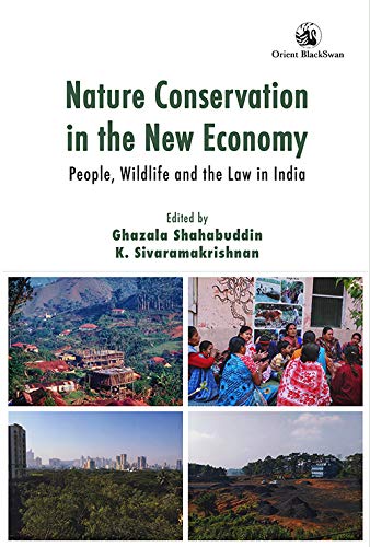 Nature Conservation in the New Economy: People, Wildlife and the Law in India