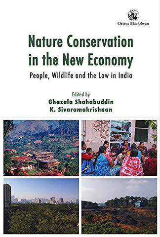 Nature Conservation in the New Economy: People, Wildlife and the Law in India