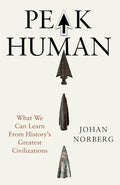 Peak Human: What We Can Learn From History’s Greatest Civilizations