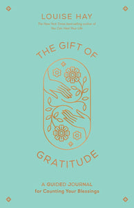 The Gift of Gratitude : A Guided Journal for Counting Your Blessings