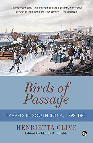 Birds Of Passage: Travels In South India, 1798-1801