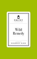 Poetry Prescription: Wild Remedy